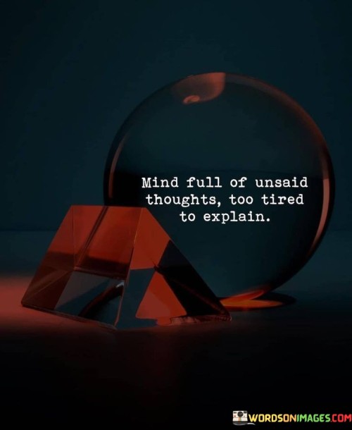 Mind-Full-Of-Unsaid-Thoughts-Too-Tires-To-Explain-Quotes.jpeg