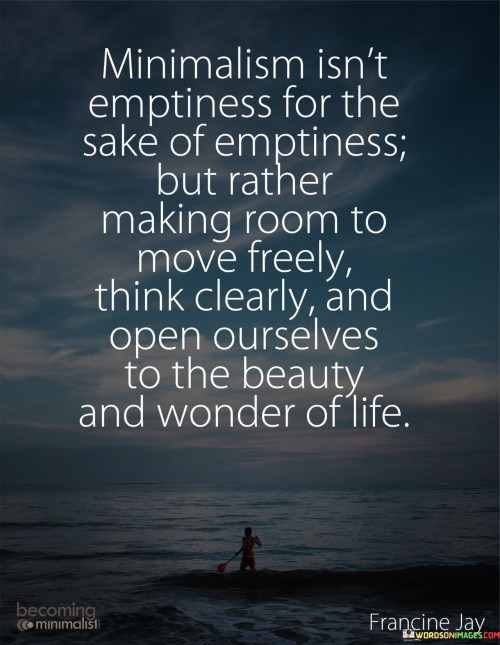 Minimalism-Isnt-Emptiness-For-The-Sale-Of-Emptiness-Quotes.jpeg