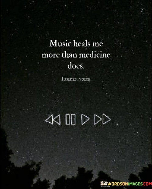 Music Heals Me More Than Madicine Quotes