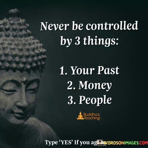 Never Be Controlled By 3 Things Your Past Quotes