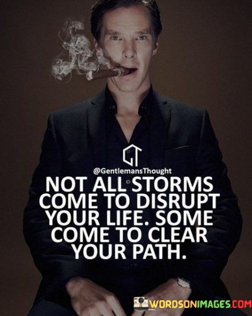 Not-All-Stroms-Come-To-Disrupt-Your-Life-Some-Quotes.jpeg
