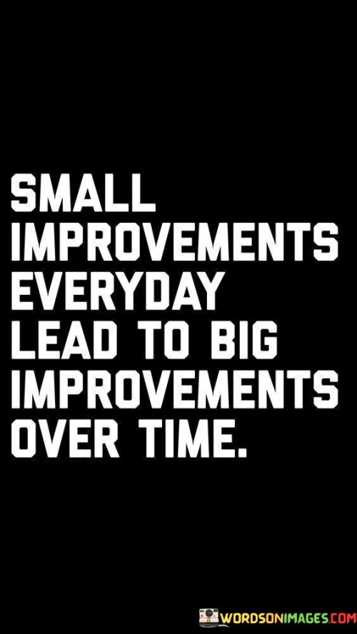 Small Improvements Everyday Lead Quotes