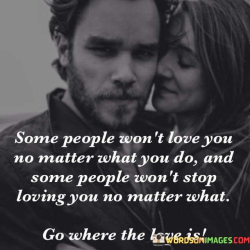 Some People Won't Love You No Matter What Quotes