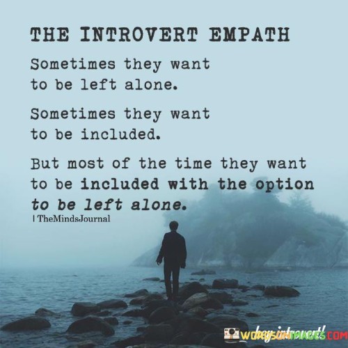 The Introvet Empath Sometimes They Want Quotes