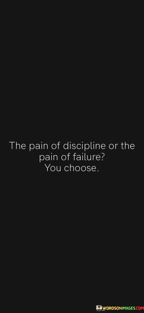 The-Pain-Of-Discipline-Or-The-Pain-Of-Failure-Quotes.jpeg