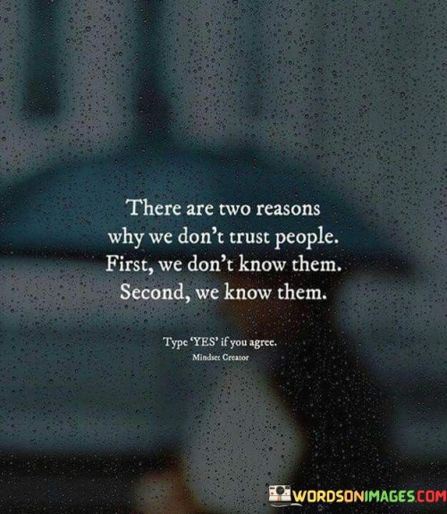 There-Are-Two-Reasons-Why-We-Dont-Trust-People-First-Quotes.jpeg