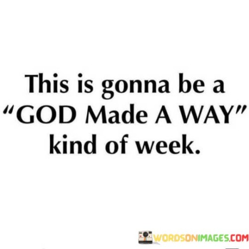 This Is Gonna Be A God Made A Way Kind Quotes