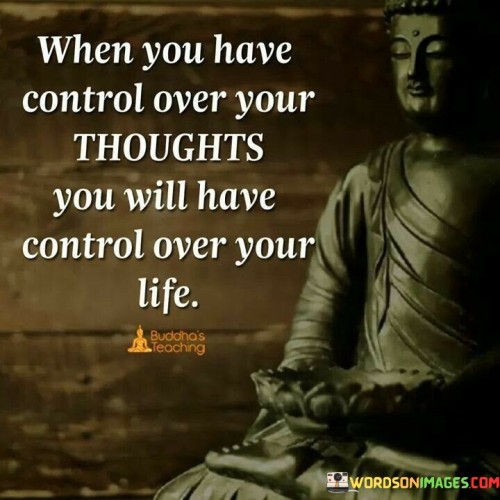 When You Have Control Over Your Thoughts Quotes