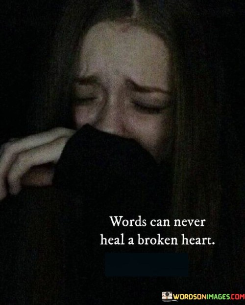 Words-Can-Never-Heal-A-Broken-Heart-Quotes.jpeg