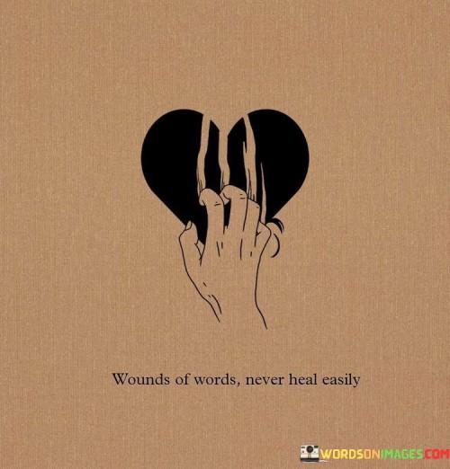 Wounds-Of-Words-Never-Heal-Easily-Quotes.jpeg