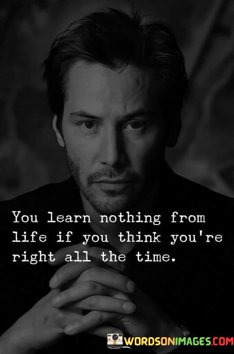 You-Learn-Nothing-From-Life-If-You-Think-Quotes.jpeg