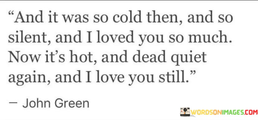 And It Was So Cold Then And So Silent And I Love Quotes