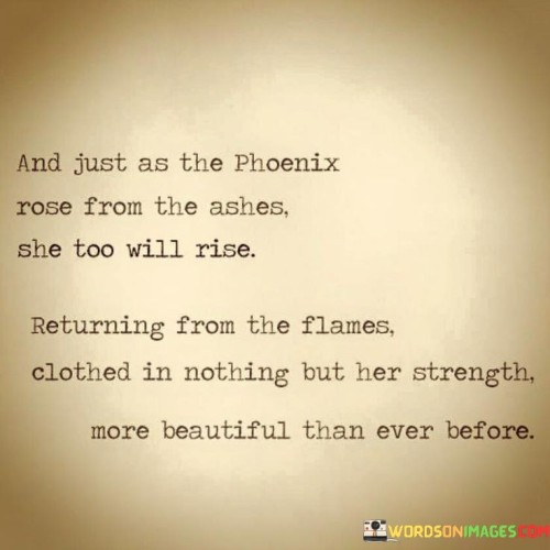 And-Just-As-The-Phoenix-Rose-From-The-Quotes.jpeg