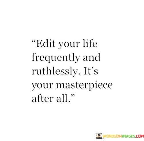 Edit-Your-Life-Frequently-And-Ruthlessly-Its-Quotes.jpeg