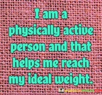 I-Am-Physically-Active-Person-And-That-Helps-Me-Reach-Quotes.jpeg