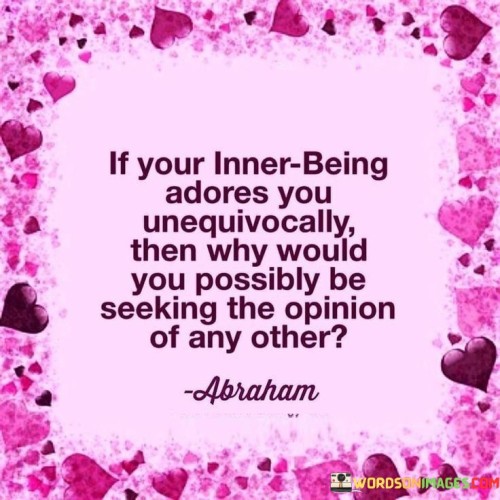 If-Your-Inner-Being-Adores-You-Unequivocally-Then-Quotes.jpeg