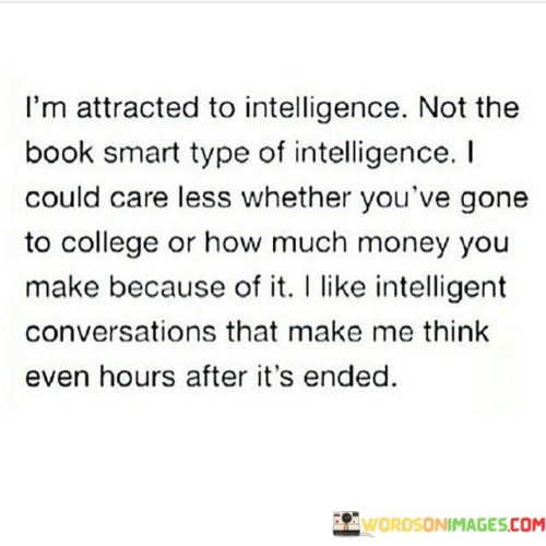 Im-Attracted-To-Intelligence-Not-The-Book-Smart-Type-Of-Intelligence-Quotes.jpeg