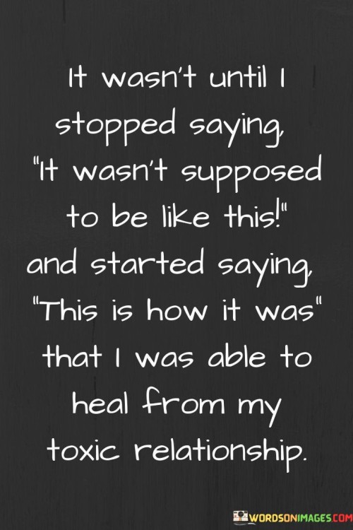 It-Wasnt-Until-I-Stopped-Saying-It-Wasnt-Supposed-Quotes.jpeg
