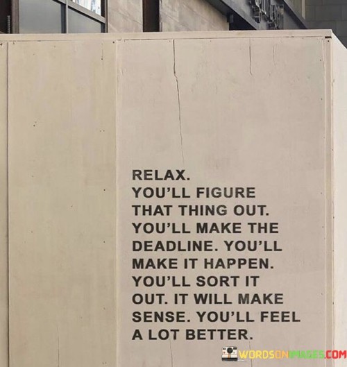 Relax-Youll-Figure-That-Thing-Out-Youll-Make-The-Quotes.jpeg