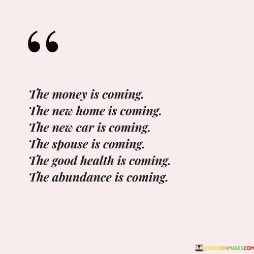 The Money Is Coming The New Home Is Coming Quotes