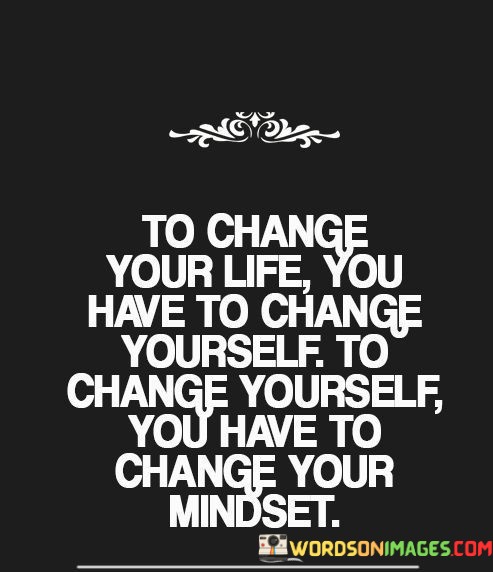 To-Change-Your-Life-You-Have-To-Change-Yourself-Quotes.jpeg