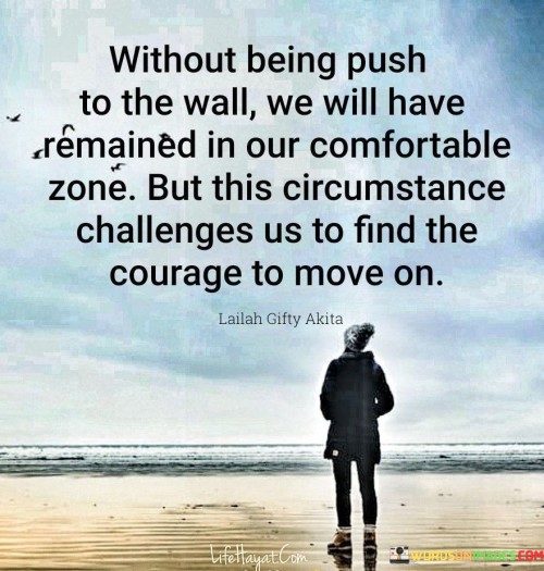 Without-Being-Push-To-The-Wall-We-Will-Have-Remained-In-Our-Comfortable-Zone-Quotes.jpeg