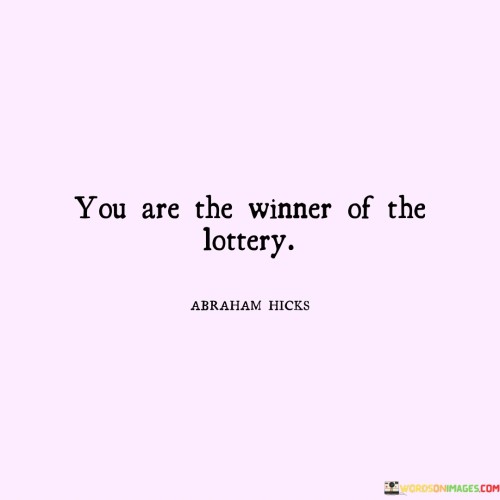 You-Are-The-Winner-Of-The-Lottery-Quotes.jpeg