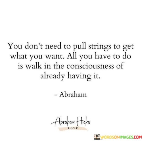 You-Dont-Need-To-Pull-Strings-To-Get-What-You-Quotes.jpeg