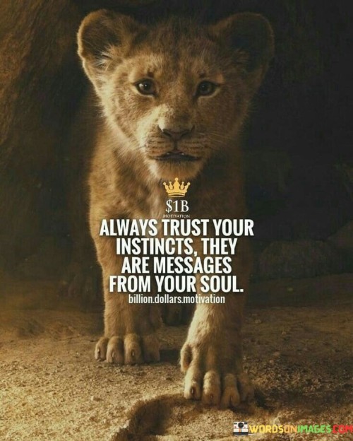 Always-Trust-Your-Instincts-They-Quotes.jpeg