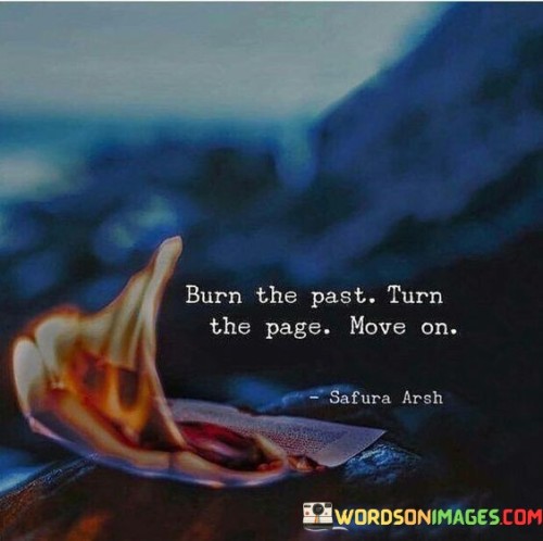 Burn-The-Past-Turn-The-Pages-Move-On-Quotes.jpeg