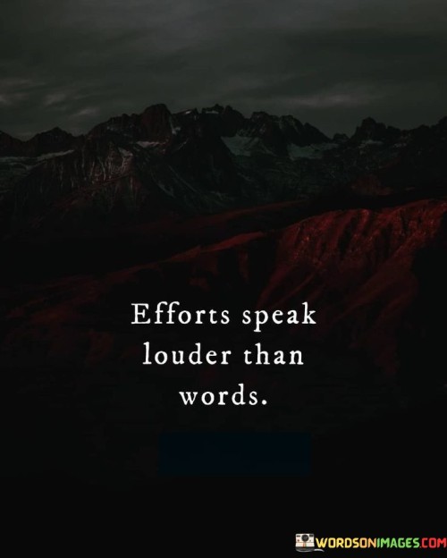 Efforts-Speak-Louder-Than-Words-Quotes.jpeg