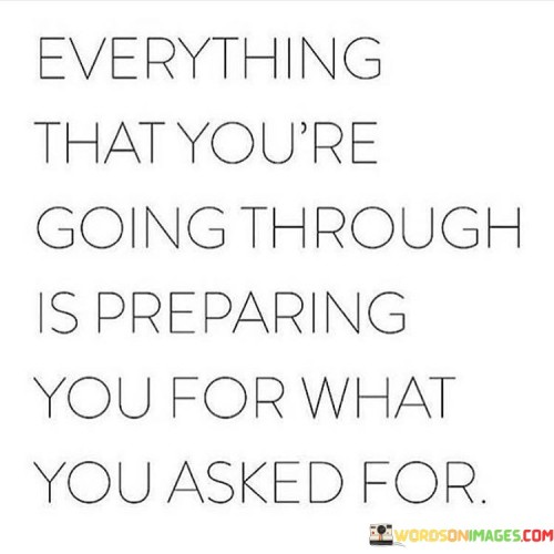 Everything-That-Youre-Going-Through-Is-Preparing-You-For-What-Quotes.jpeg