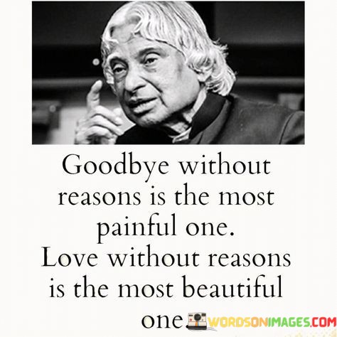 Goodbye-Without-Reasons-Is-The-Most-Painful-One-Love-Without-Reasons-Is-Quotes.jpeg