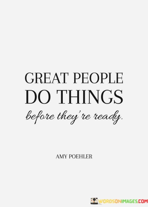 Great-People-Do-Things-Before-Theyre-Quotes.jpeg