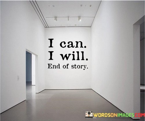 I-Can-I-Will-End-Of-Story-Quotes.jpeg