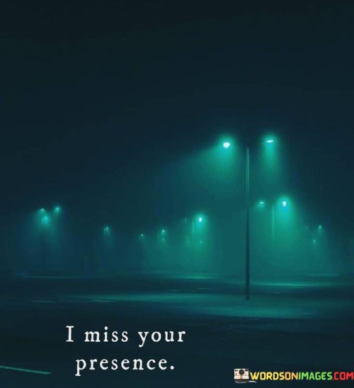I-Miss-Your-Presence-Quotes.jpeg