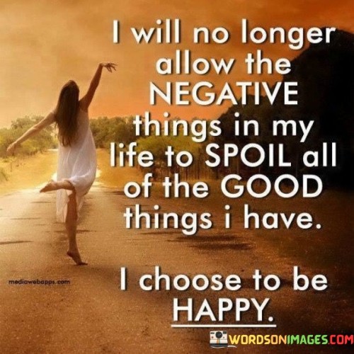 I Will No Longer Allow The Negative Things Quotes