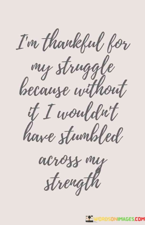 Im-Thankful-For-My-Struggle-Because-Without-Quotes.jpeg