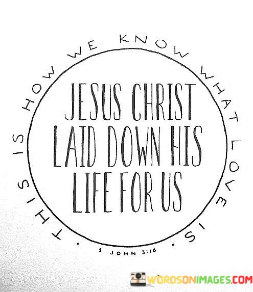 Jesus-Christ-Laid-Down-His-Life-For-Us-Quotes.jpeg