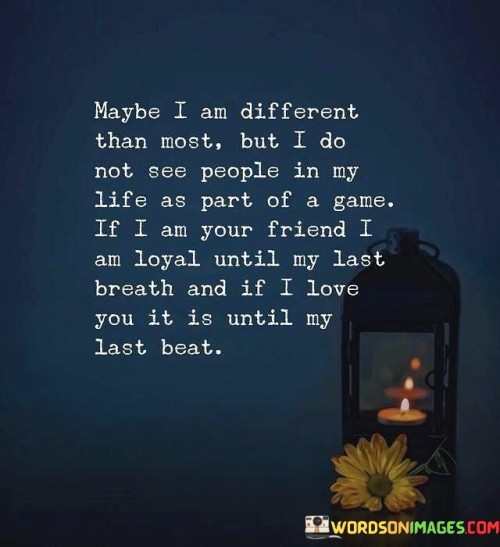 Maybe I Am Different Than Most But I Do Quotes