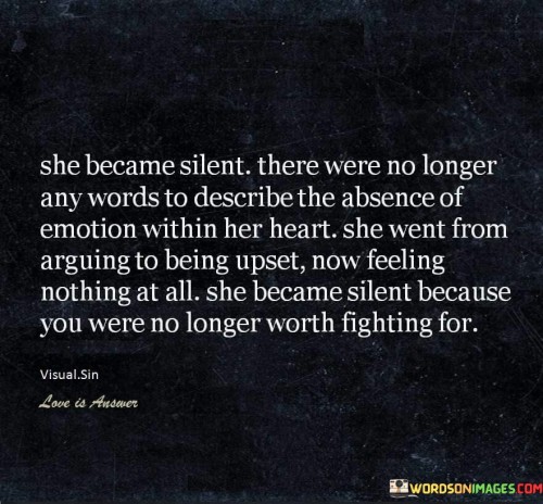 She Became Silent There Were No Longer Any Words To Describe The Absence Quotes