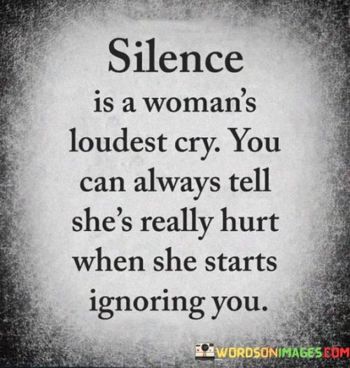 Silence Isa Woman's Loudest Cry You Can Always Quotes