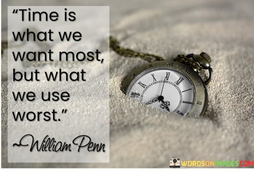 Certainly! This quote emphasizes the paradoxical relationship between our desire for time and how we often utilize it inefficiently. In the first paragraph, it means that time is a highly sought-after resource.

The second paragraph suggests that despite our longing for more time, we often squander or misuse it.

The final paragraph underscores the idea of evaluating how we allocate and prioritize our time. This quote reflects the notion that time is a precious and finite asset that should be used wisely and purposefully. It serves as a reminder to reflect on our choices and actions, encouraging a more intentional approach to making the most of the time we have.