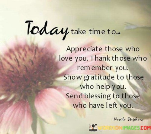 Today-Take-Time-To-Appreciate-Those-Who-Quotes.jpeg