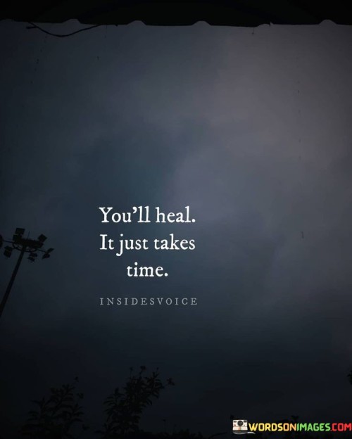 Youll-Heal-It-Just-Take-Time-Quotes.jpeg