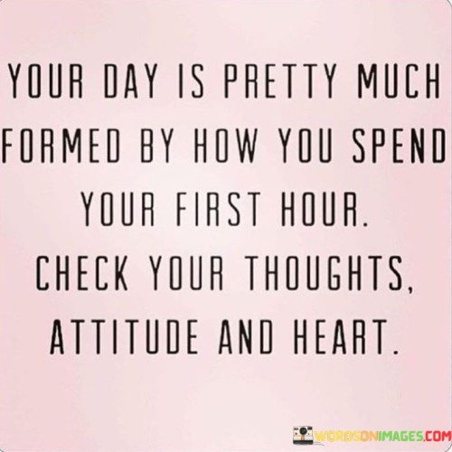 Your-Day-Is-Pretty-Much-Formed-Quotes.jpeg