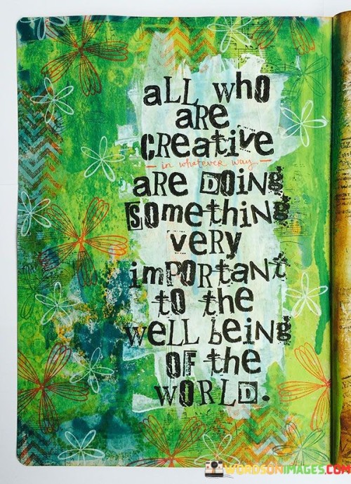 All Who Are Creative Are Doing Something Quotes