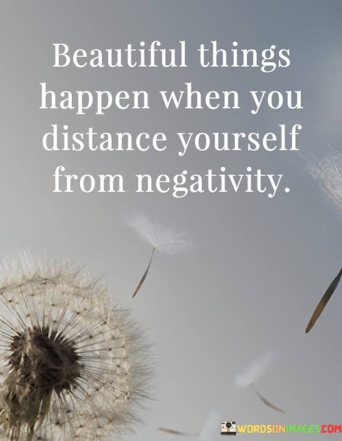 Beautiful-Things-Happen-When-You-Distance-Quotes