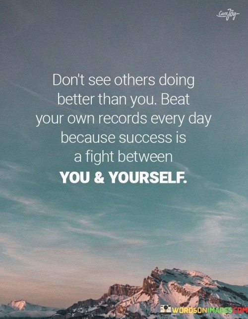 Dont-See-Others-Doing-Better-Than-You-Quotes.jpeg