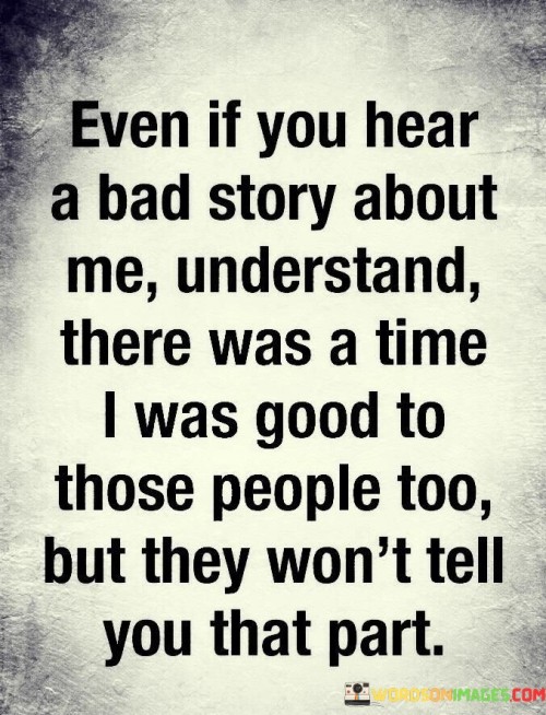 Even-If-You-Hear-A-Bad-Story-About-Me-Understand-Quotes